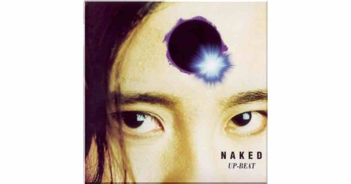 up-beat 1994年7月21日発売 9thアルバム NAKED | Underground B.S.L.